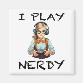 Ich spiele Nerdy Gamer Magnet