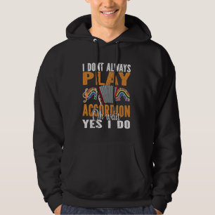 Ich spiele nicht immer Accordion warten Ja, ich ma Hoodie