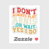 Ich spiele nicht immer Arnis, oder warten, bis ich Aufkleber (Blatt)