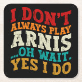 Ich spiele nicht immer Arnis, oder warten, bis ich Rechteckiger Pappuntersetzer (Vorderseite)