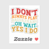 Ich spiele nicht immer Baguazhang... Aufkleber (Blatt)