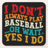 Ich spiele nicht immer Baseball Oh, warte ja, ich Rechteckiger Pappuntersetzer (Vorderseite)