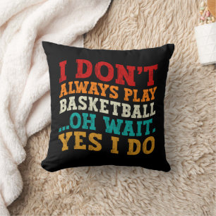 Ich spiele nicht immer Basketball Oh, warte ja, ic Kissen