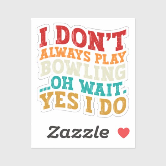 Ich spiele nicht immer Bowling, oder warten, bis i Aufkleber (Blatt)