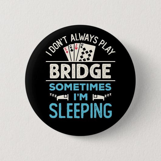 Ich spiele nicht immer Bridge Funny Player Card Ga Button (Vorderseite)