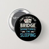 Ich spiele nicht immer Bridge Funny Player Card Ga Button (Vorne & Hinten)