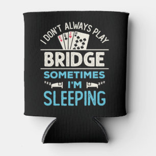 Ich spiele nicht immer Bridge Funny Player Card Ga Dosenkühler