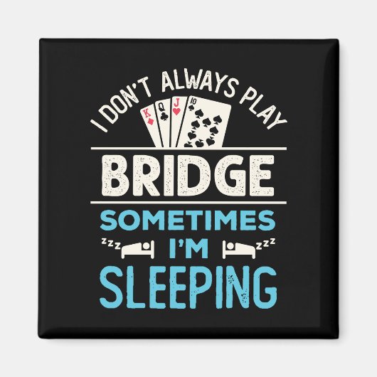 Ich spiele nicht immer Bridge Funny Player Card Ga Magnet (Vorne)