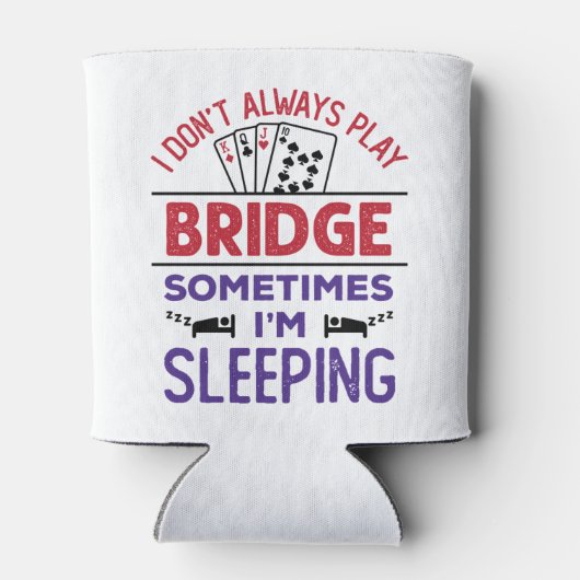 Ich spiele nicht immer Bridge, manchmal schlafe ic Dosenkühler (Rückseite)