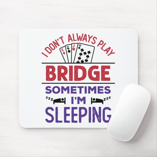 Ich spiele nicht immer Bridge, manchmal schlafe ic Mousepad (Mit Mouse)