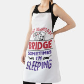 Ich spiele nicht immer Bridge, manchmal schlafe ic Schürze (InSitu)