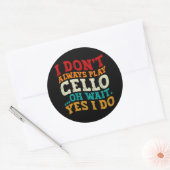 Ich spiele nicht immer Cello, Oh, warte ja, ich ma Runder Aufkleber (Umschlag)