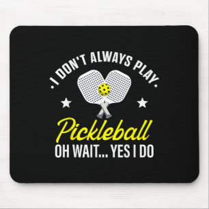 Ich spiele nicht immer Ckleball, oh warten, ja, ic Mousepad