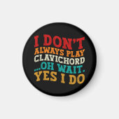 Ich spiele nicht immer Clavichord, Oh, warte ja, i Magnet (Vorne)