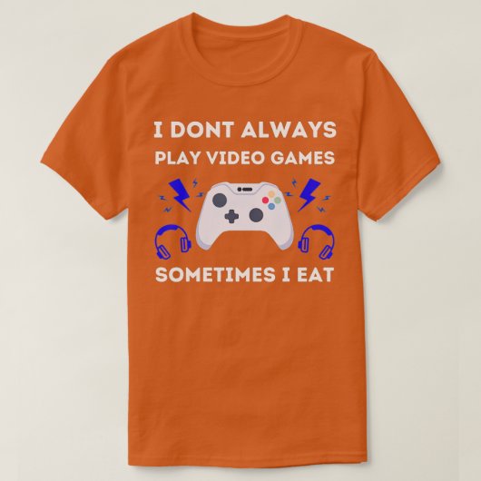 Ich spiele nicht immer Cooles Design von Videospie T-Shirt (Design vorne)