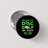 Ich spiele nicht immer Disk Golf Button (Vorne & Hinten)