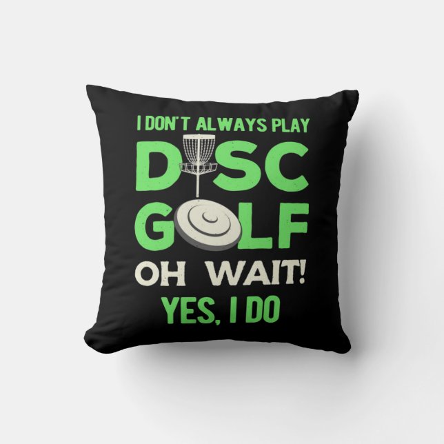 Ich spiele nicht immer Disk Golf Kissen (Vorderseite)