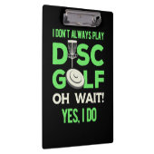 Ich spiele nicht immer Disk Golf Klemmbrett (Rechts)
