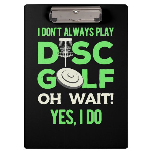 Ich spiele nicht immer Disk Golf Klemmbrett (Vorderseite)