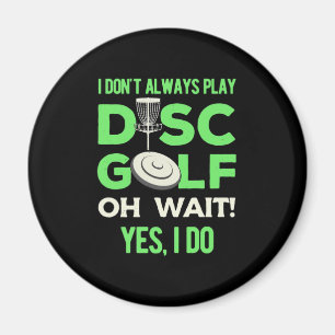 Ich spiele nicht immer Disk Golf Magnet