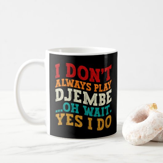 Ich spiele nicht immer Djembe, Oh, warte, ich mach Kaffeetasse (Mit Donut)