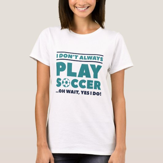 Ich spiele nicht immer Fußball T-Shirt (Vorderseite)