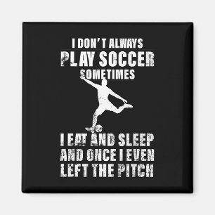 Ich spiele nicht immer Fußballspieler Fußballliebh Magnet