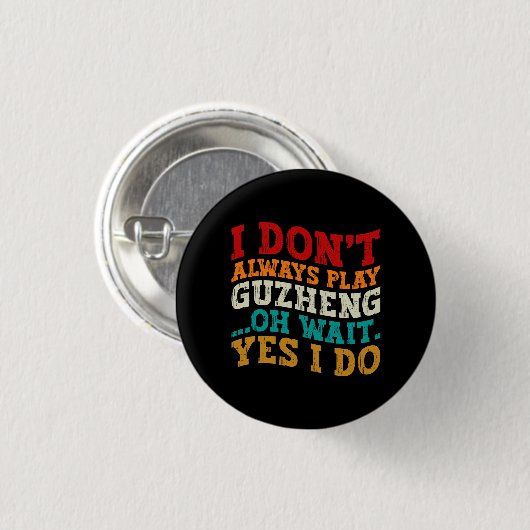 Ich spiele nicht immer Guzheng, Oh, warte ja, ich Button (Vorne & Hinten)