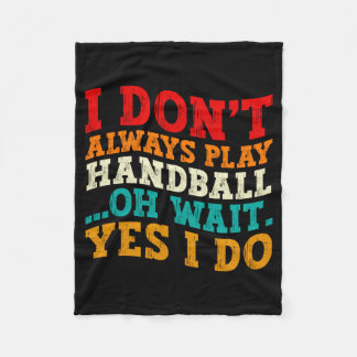 Ich Spiele Nicht Immer Handball Oh Doch Doch Ich T Fleecedecke