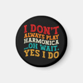 Ich spiele nicht immer Harmonica... Magnet (Vorne)