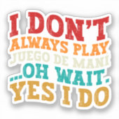 Ich spiele nicht immer Juego de maní, Oh Moment, i Aufkleber (Vorderseite)