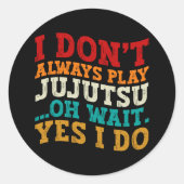 Ich spiele nicht immer Jujutsu Oh Wait Yes I Coach Runder Aufkleber (Vorderseite)