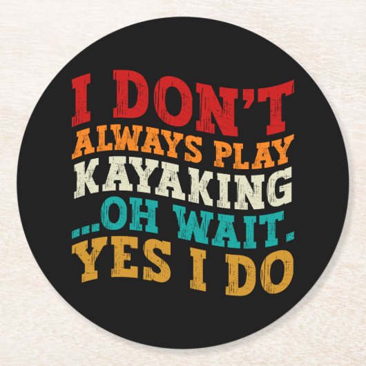 Ich spiele nicht immer Kajak, Oh, warte ja, ich ma Runder Pappuntersetzer (Vorderseite)