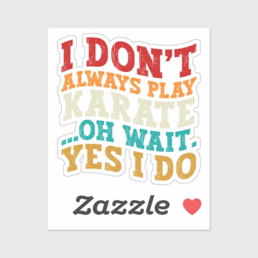 Ich spiele nicht immer Karate. Oh, warte ja, ich t Aufkleber (Blatt)