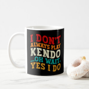 Ich spiele nicht immer Kendo, Oh, warte ja, ich kä Kaffeetasse