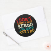 Ich spiele nicht immer Kendo, Oh, warte ja, ich kä Runder Aufkleber (Umschlag)