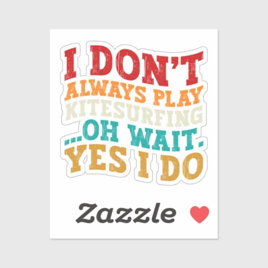 Ich spiele nicht immer Kitesurfen. Oh, warte ja, i Aufkleber (Blatt)
