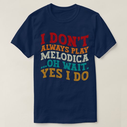 Ich spiele nicht immer Melodica Oh Wait Yes I Do C T-Shirt (Design vorne)