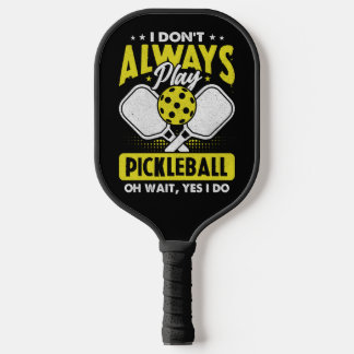 Ich Spiele Nicht Immer Pickleball Gelbe Kunst Schläger
