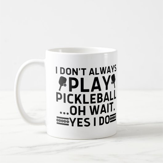 Ich spiele nicht immer Pickleball Oh Wait Yes I Do Kaffeetasse (Links)