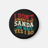 Ich spiele nicht immer Sanda. Oh, warte ja, ich kä Magnet (Vorne)