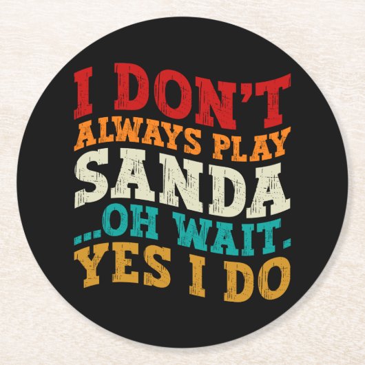 Ich spiele nicht immer Sanda. Oh, warte ja, ich kä Runder Pappuntersetzer (Vorderseite)