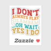 Ich spiele nicht immer Silambam, Oh, warte ja, ich Aufkleber (Blatt)