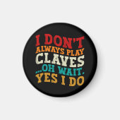 Ich spiele nicht immer Sklaven, Oh, warte ja, ich Magnet (Vorne)