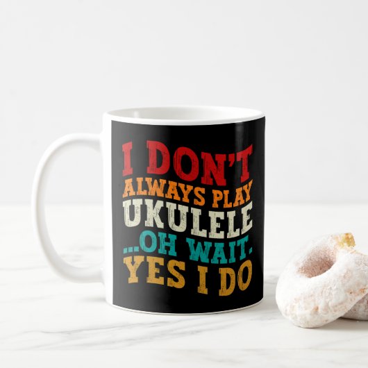 Ich spiele nicht immer Ukulele Oh Wait Yes I Funny Kaffeetasse (Mit Donut)