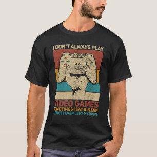 Ich spiele nicht immer Video Games Gaming Apparel T-Shirt