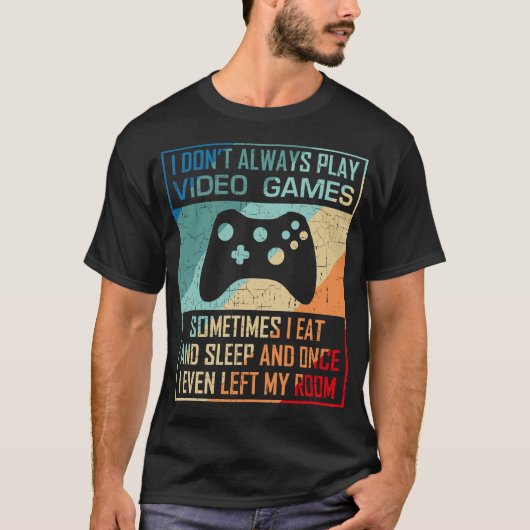 Ich spiele nicht immer Videospiele Funny Gamer Boy T-Shirt (Vorderseite)