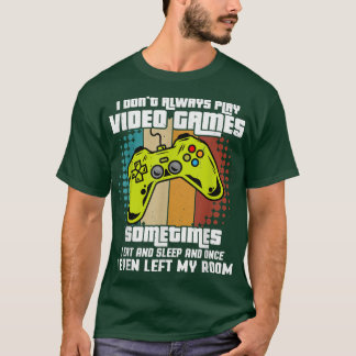 Ich spiele nicht immer Videospiele Funny Gamers Ga T-Shirt