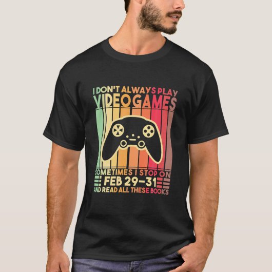 Ich spiele nicht immer Videospiele lustige Gamer B T-Shirt (Vorderseite)