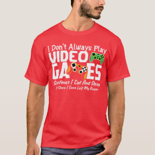 Ich spiele nicht immer Videospiele lustiger Gamer- T-Shirt